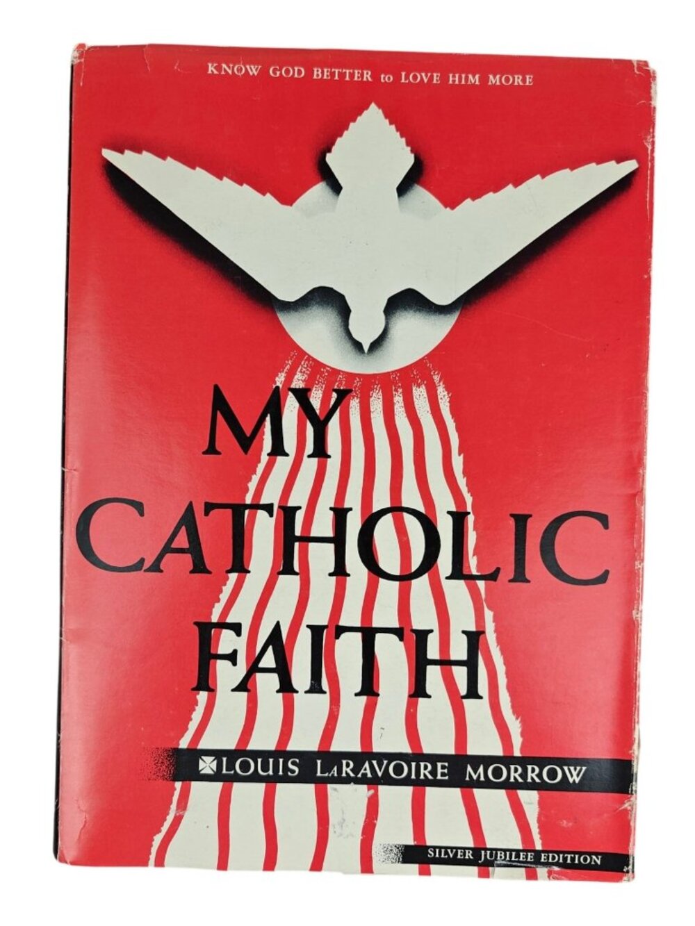 My Catholic Faith Louis Laravoire Morrow Silver Jubilee Edition Hardcover 1961